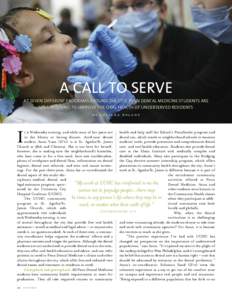 A CALL TO SERVE AT SEVEN DIFFERENT PROGRAMS AROUND THE CITY, PENN DENTAL MEDICINE STUDENTS ARE VOLUNTEERING TO IMPROVE THE ORAL HEALTH OF UNDERSERVED RESIDENTS by juliana delany