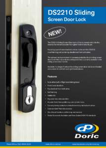 DS2210 Sliding Screen Door Lock The DS2210 Sliding Screen Door Lock is Doric’s newest entry into the security market and provides the highest level of security yet. Featuring a parrot beak deadlock and an inside snib t