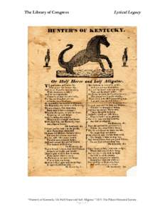 Lyrical Legacy The Library of Congress  “Hunter’s of Kentucky. Or Half Horse and half Alligator.” 1815. The Filson Historical Society.