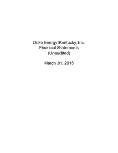 Duke Energy Kentucky, Inc. Financial Statements (Unaudited) March 31, 2015  TABLE OF CONTENTS