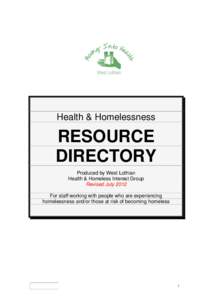 Health & Homelessness  RESOURCE DIRECTORY Produced by West Lothian Health & Homeless Interest Group