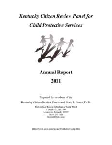 Kentucky Citizen Review Panel for Child Protective Services Annual Report 2011 Prepared by members of the