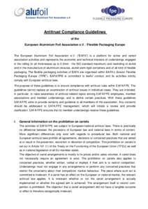 Antitrust Compliance Guidelines of the European Aluminium Foil Association e.V. / Flexible Packaging Europe The European Aluminium Foil Association e.V. (“EAFA”) is a platform for active and varied association activi