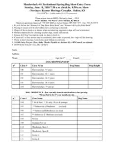 Meadowlark 4-H Invitational Spring Dog Show Entry Form Sunday, June 10, 2018 7:30 a.m. check in, 8:30 a.m. Show - Northeast Kansas Heritage Complex, Holton, KSth Rd - 2 miles south of K16/75 intersection  Plea