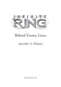 Behind Enemy Lines Jennifer A. Nielsen SCHOLASTIC INC.  To Noah, who will one day hold the world in
