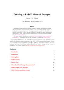 Creating a LaTeX Minimal Example Nicola L C Talbot 17th January[removed]version 1.2) Abstract Debugging LaTeX errors often requires creating a minimal (or minimum) example.