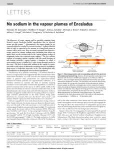 Vol 459 | 25 June 2009 | doi:nature08070  LETTERS No sodium in the vapour plumes of Enceladus Nicholas M. Schneider1, Matthew H. Burger2, Emily L. Schaller3, Michael E. Brown4, Robert E. Johnson5, Jeffrey S. Karg