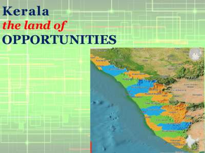 Kerala the land of OPPORTUNITIES  INDIA – SURGING AHEAD