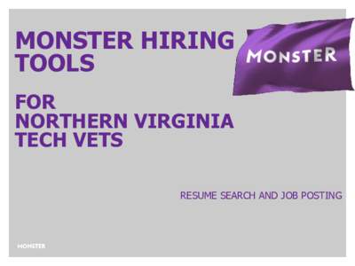 MONSTER HIRING TOOLS FOR NORTHERN VIRGINIA TECH VETS RESUME SEARCH AND JOB POSTING