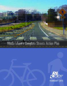 Rhode Island’s Complete Streets Action Plan  F E BRUA RY 2015 Complete Streets are road systems designed to