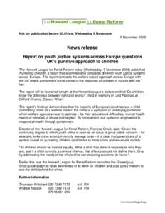 Not for publication before 00.01hrs, Wednesday 5 November 5 November 2008 News release Report on youth justice systems across Europe questions UK’s punitive approach to children