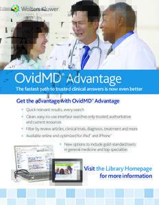 ®  Advantage The fastest path to trusted clinical answers is now even better
