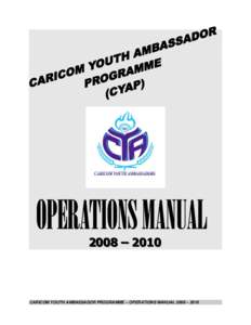 2008 – 2010  CARICOM YOUTH AMBASSADOR PROGRAMME – OPERATIONS MANUAL 2008 – 2010 CARICOM YOUTH AMBASSADOR PLEDGE
