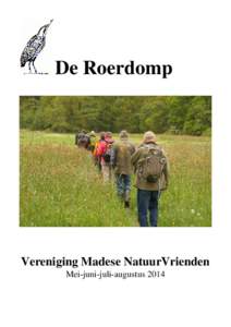 De Roerdomp  Vereniging Madese NatuurVrienden Mei-juni-juli-augustus 2014  Bij de voorplaat: Excursie Leembossen van het groene woud MNV