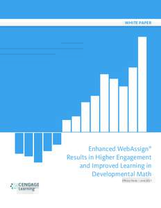 White Paper  Enhanced WebAssign® Results in Higher Engagement and Improved Learning in Developmental Math