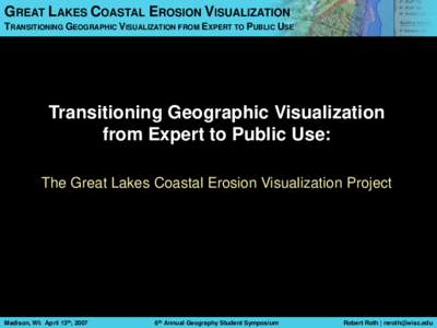 GREAT LAKES COASTAL EROSION VISUALIZATION TRANSITIONING GEOGRAPHIC VISUALIZATION FROM EXPERT TO PUBLIC USE Transitioning Geographic Visualization from Expert to Public Use: The Great Lakes Coastal Erosion Visualization P