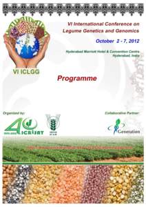 Conference Programme  VI International Conference on Legume Genetics and Genomics (ICLGG) (October 2-7, 2012) Hyderabad Marriott Hotel & Convention Centre
