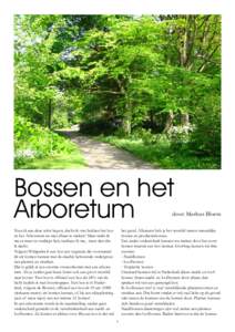 Bossen en het Arboretum door: Marloes Bloem  Toen ik aan deze tekst begon, dacht ik: wat hebben het bos