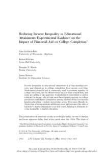 Reducing Income Inequality in Educational Attainment: Experimental Evidence on the Impact of Financial Aid on College Completion1 Sara Goldrick-Rab University of Wisconsin—Madison Robert Kelchen
