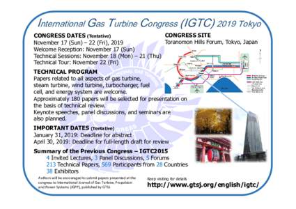 International Gas Turbine Congress (IGTCTokyo CONGRESS SITE CONGRESS DATES (Tentative) Toranomon Hills Forum, Tokyo, Japan November 17 (Sun) – 22 (Fri), 2019 Welcome Reception: November 17 (Sun)