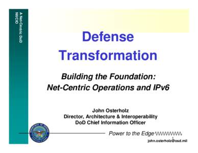 A Net-Centric DoD NII/CIO Defense Transformation Building the Foundation: