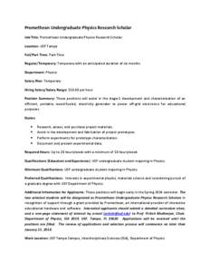 Promethean Undergraduate Physics Research Scholar Job Title: Promethean Undergraduate Physics Research Scholar Location: USF Tampa Full/Part Time: Part-Time Regular/Temporary: Temporary with an anticipated duration of si