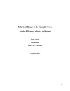 Behavioral Finance in the Financial Crisis: Market Efficiency, Minsky, and Keynes Hersh Shefrin Meir Statman Santa Clara University