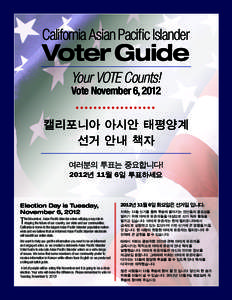 California Asian Pacific Islander  Voter Guide Your VOTE Counts! Vote November 6, 2012