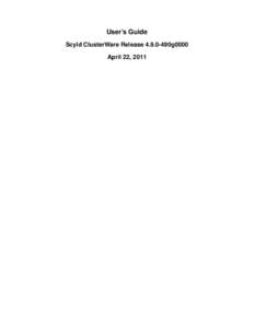 User’s Guide Scyld ClusterWare Release490g0000 April 22, 2011 User’s Guide: Scyld ClusterWare Release490g0000; April 22, 2011 Revised Edition