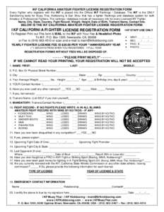 IKF CALIFORNIA AMATEUR FIGHTER LICENSE REGISTRATION FORM Every Fighter who registers with the IKF is placed into the Official IKF Rankings / Database. The IKF is the ONLY Sanctioning body for Muay Thai, Kickboxing & San 