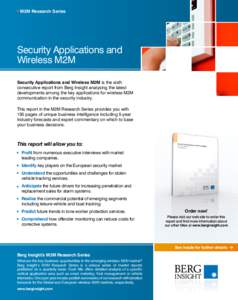 M2M Research Series  Security Applications and Wireless M2M Security Applications and Wireless M2M is the sixth consecutive report from Berg Insight analysing the latest