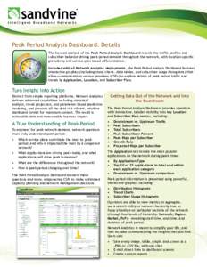 Peak Period Analysis Dashboard: Details The focused analysis of the Peak Period Analysis Dashboard reveals the traffic profiles and subscriber behavior driving peak period demand throughout the network, with location-spe