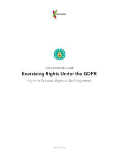 THE 23ANDME GUIDE  Exercising Rights Under the GDPR Right to Erasure Right to Be Forgotten  JULY 20, 2018