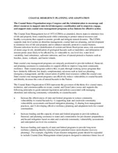 COASTAL RESILIENCY PLANNING AND ADAPTATION The Coastal States Organization urges Congress and the Administration to encourage and direct resources to support state-level interagency coordination and to empower, engage, a