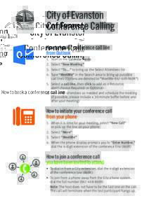 City of Evanston Conference Calling How to book a conference call line from Outlook 1.	 Start in the Calendar mode 2.	Select “New Meeting”