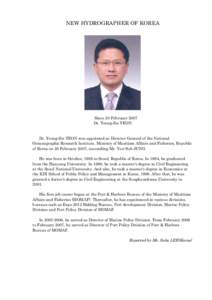 NEW HYDROGRAPHER OF KOREA  Since 20 February 2007 Dr. Yeong-Jin YEON  Dr. Yeong-Jin YEON was appointed as Director General of the National