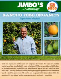 RANCHO YOBO ORganics Organic Pauma Valley Farm Rancho Yobo Organics grows certified organic navel oranges and Hass avocados. Their organic farm, located in beautiful Pauma Valley, has utilized strictly organic methods si