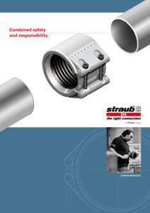 Combined safety and responsibility. STRAUB PRODUCTS  Our experience – your guarantee