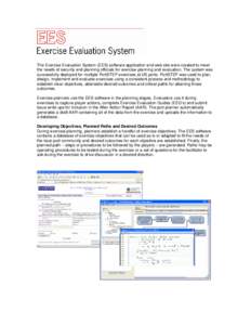 The Exercise Evaluation System (EES) software application and web site were implemented to meet the needs of security and planning officers for exercise planning and evaluation