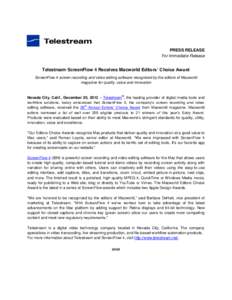 PRESS RELEASE For Immediate Release Telestream ScreenFlow 4 Receives Macworld Editors’ Choice Award ScreenFlow 4 screen recording and video editing software recognized by the editors of Macworld magazine for quality, v