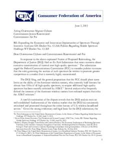 June 3, 2013 Acting Chairwoman Mignon Clyburn Commissioner Jessica Rosenworcel Commissioner Ajit Pai RE: Expanding the Economic and Innovation Opportunities of Spectrum Through Incentive Auctions: GN Docket No[removed]; P
