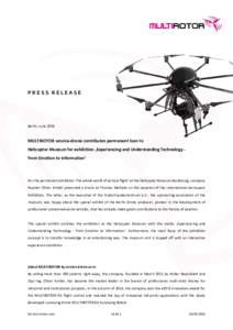 PRESS RELEASE  Berlin, June 2016 MULTIROTOR service-drone contributes permanent loan to Helicopter Museum for exhibition ‚Experiencing and Understanding Technology from Emotion to Information‘