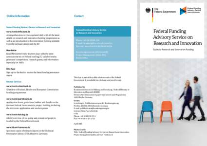 Online Information  Contact Federal Funding Advisory Service on Research and Innovation www.foerderinfo.bund.de