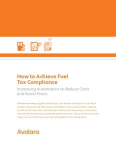 $  How to Achieve Fuel Tax Compliance Increasing Automation to Reduce Costs and Avoid Errors