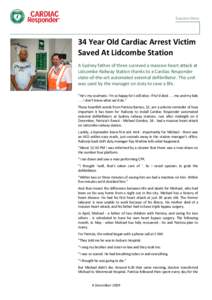 Success Story  34 Year Old Cardiac Arrest Victim Saved At Lidcombe Station A Sydney father of three survived a massive heart attack at Lidcombe Railway Station thanks to a Cardiac Responder