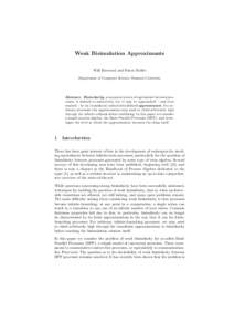 Weak Bisimulation Approximants Will Harwood and Faron Moller Department of Computer Science, Swansea University Abstract. Bisimilarity , a canonical notion of equivalence between processes, is defined co-inductively, but