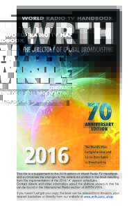 This file is a supplement to the 2016 edition of World Radio TV Handbook, and summarises the changes to the schedules printed in the book resulting from the implementation of the 2016 “A” season schedules. Contact de
