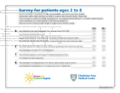 Survey for patients ages 2 to 8 We are interested in providing the best care possible to our community. This includes telling them about steps that they can take to improve their families’ health. Please take a few min