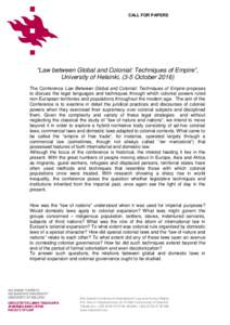 CALL FOR PAPERS  “Law between Global and Colonial: Techniques of Empire”, University of Helsinki, (3-5 OctoberThe Conference Law Between Global and Colonial: Techniques of Empire proposes to discuss the legal 