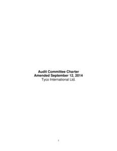 Audit Committee Charter Amended September 12, 2014 Tyco International Ltd. 1   